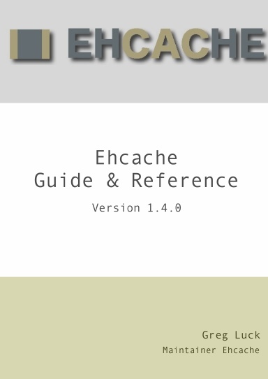 Ehcache 1.4.0 Guide & Reference