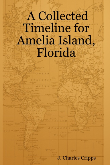 A Collected Timeline for Amelia Island, Florida