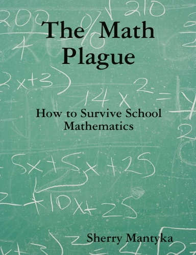 The  Math Plague:  How to Survive School Mathematics