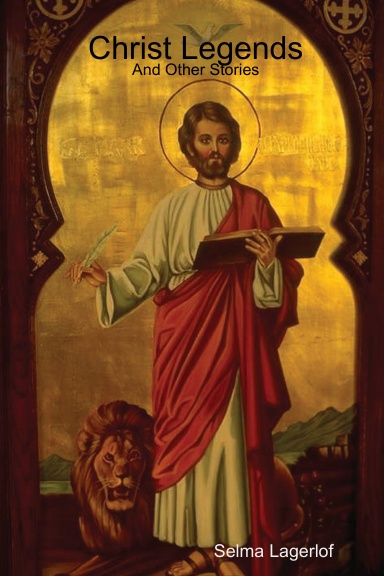Christ Legends: And Other Stories