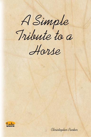 A Simple Tribute to a  Horse