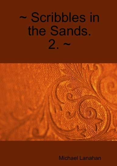 ~ Scribbles in the Sands. 2. ~