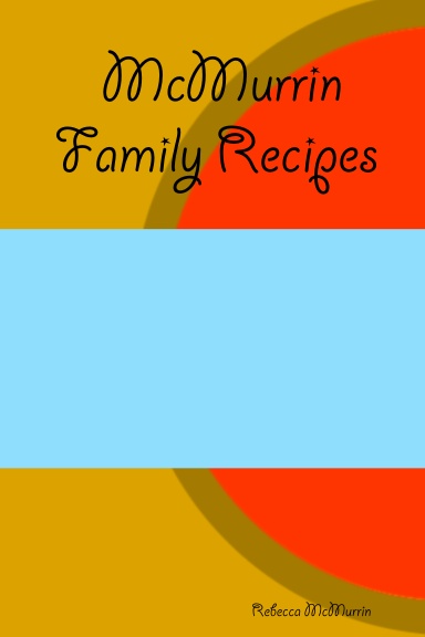 McMurrin Family Recipes