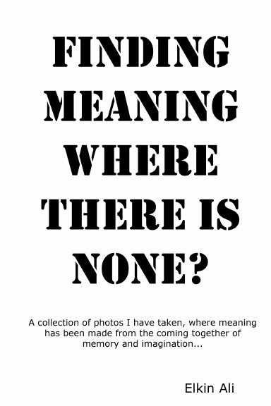 Finding Meaning Where There Is None?