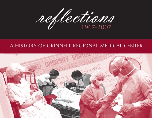 Reflections: A History of Grinnell Regional Medical Center