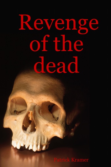 Revenge of the dead