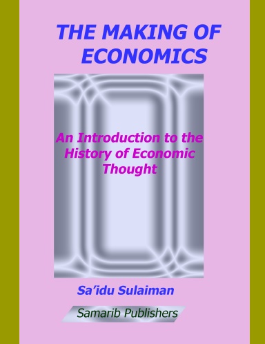 THE MAKING OF ECONOMICS: An Introduction to the History of Economic Thought