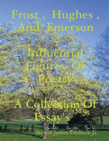 Frost  Hughes  And  Emerson: Influential Figures Of Poetry    A Collection Of Essay's