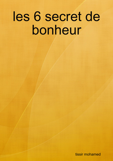 les 6 secret de bonheur