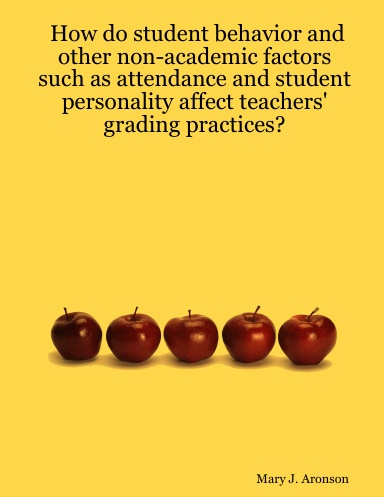 How do student behavior and other non-academic factors such as attendance and student personality affect teachers' grading practices?
