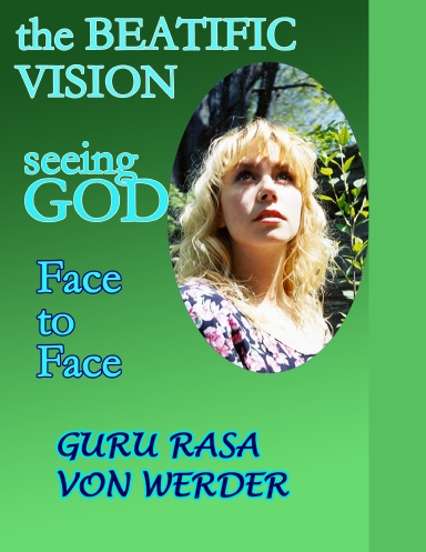 The Beatific Vision Seeing GOD Face to Face