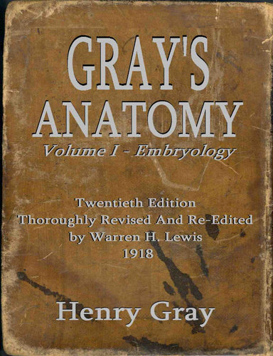 Gray's Anatomy - Volume 1 - Embryology (Illustrated)