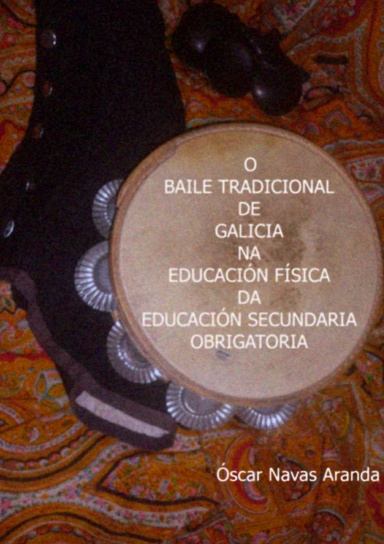 O BAILE TRADICIONAL DE GALICIA NA EDUCACIÓN FÍSICA DA EDUCACIÓN SECUNDARIA OBRIGATORIA