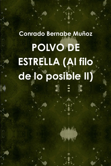 POLVO DE ESTRELLA (Al filo de lo posible II)