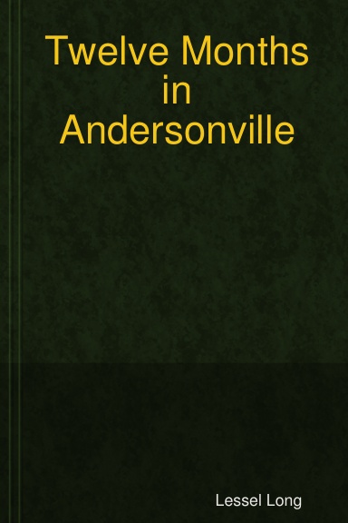 Twelve Months in Andersonville