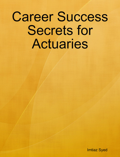 Career Success Secrets for Actuaries