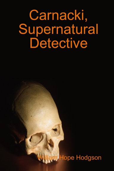 Carnacki, Supernatural Detective
