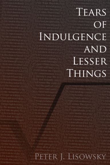 Tears of Indulgence and Lesser Things