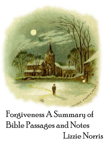 Forgiveness A Summary Of Bible Passages & Notes
