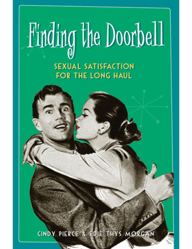 Finding the Doorbell: Sexual Satisfaction For The Long Haul