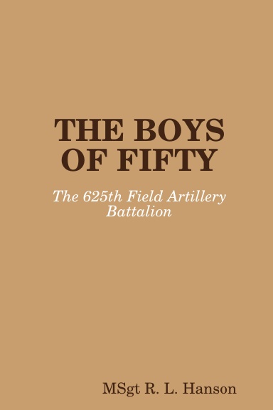 The Boys of Fifty, The 625th Field Artillery Battalion
