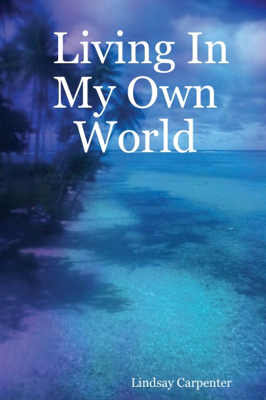 Living In My Own World