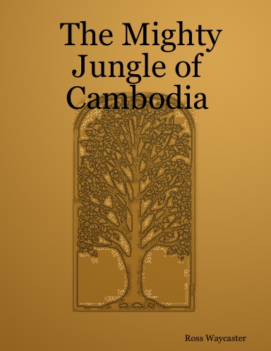 The Mighty Jungle of Cambodia
