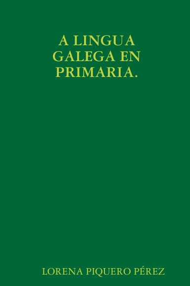 A LINGUA  GALEGA EN PRIMARA.