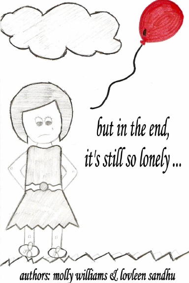 But in the end, its still so lonely