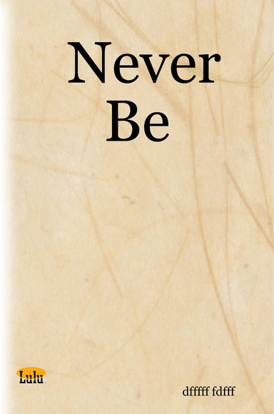 Never Be