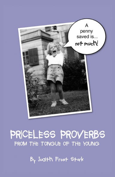 Priceless Proverbs From the Tongue of the Young