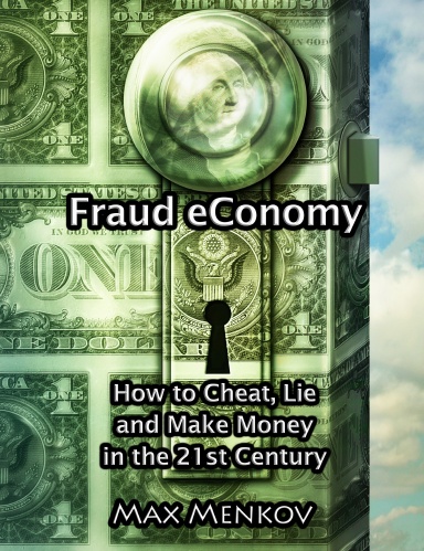 Fraud Economy - How to Cheat, Lie and Make Money in the 21st Century
