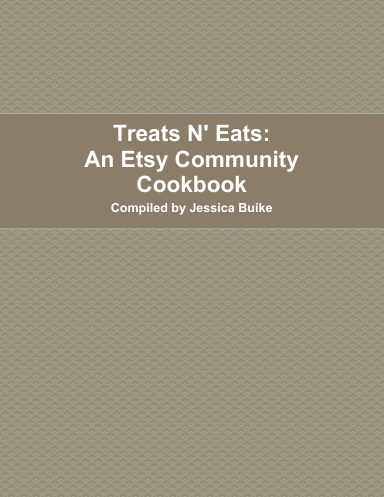 Treats N' Eats: An Etsy Community Cookbook