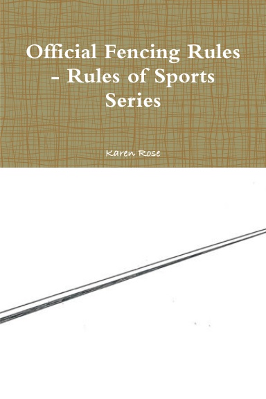 Official Fencing Rules - Rules of Sports Series