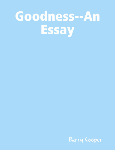 Goodness--An Essay
