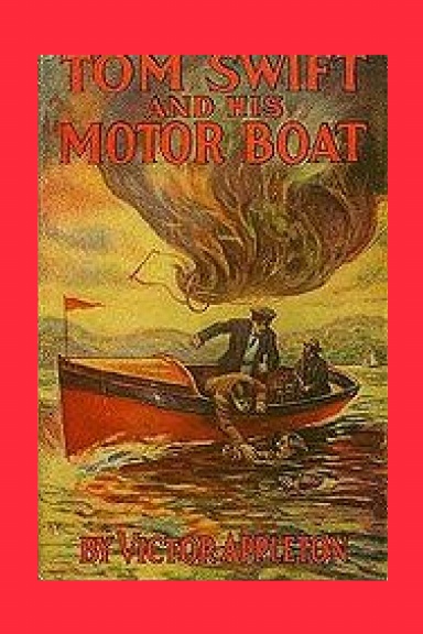 TOM SWIFT AND HIS MOTOR BOAT