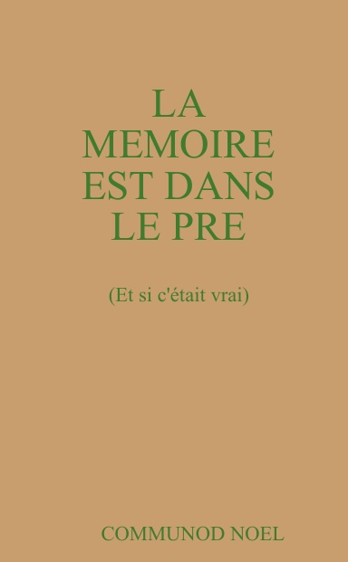 LA MEMOIRE EST DANS LE PRE