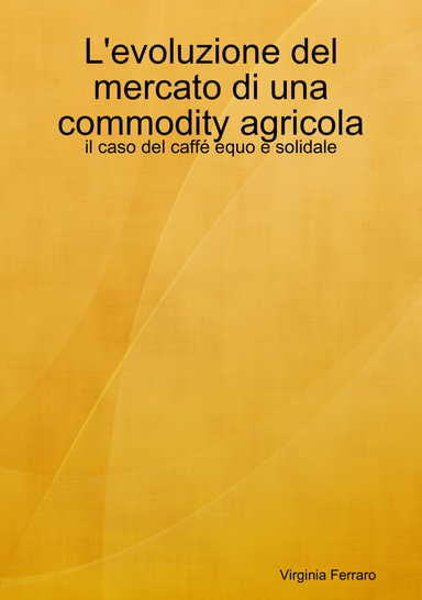 L'evoluzione del mercato di una commodity agricola: il caso del caffé equo e solidale