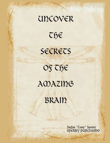 UNCOVER THE SECRETS OF THE AMAZING BRAIN
