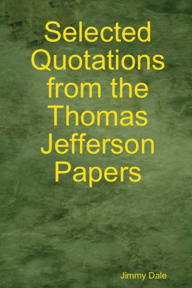 Selected Quotations from the Thomas Jefferson Papers