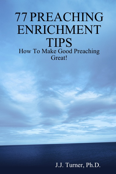 77 PREACHING ENRICHMENT TIPS