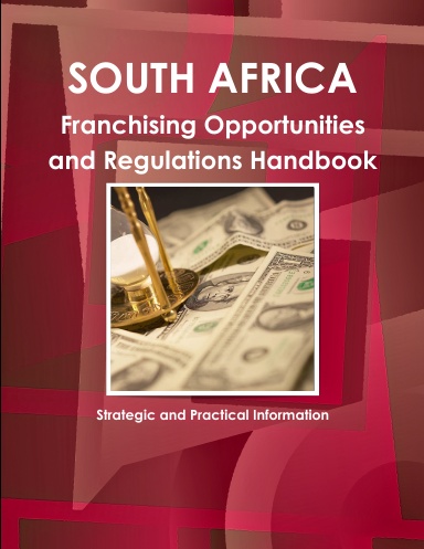 South Africa Franchising Opportunities and Regulations Handbook
