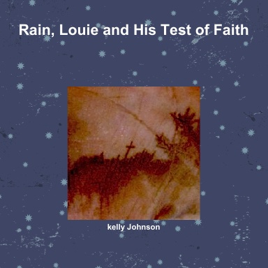 Rain, Louie and His Test of Faith