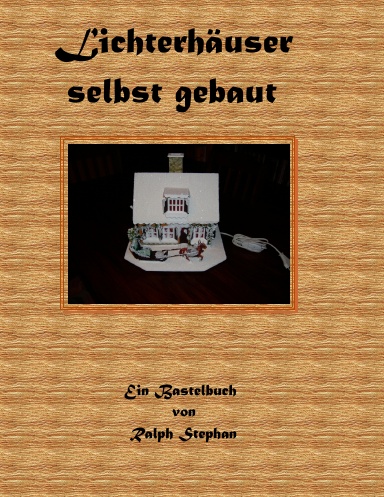 Lichterhäuser selbst gebaut