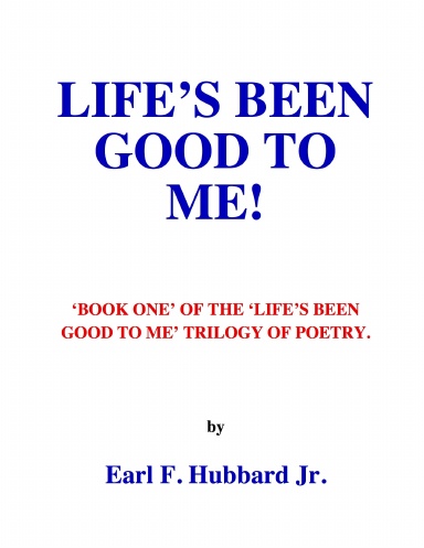 LIFE'S BEEN GOOD TO ME        BOOK ONE