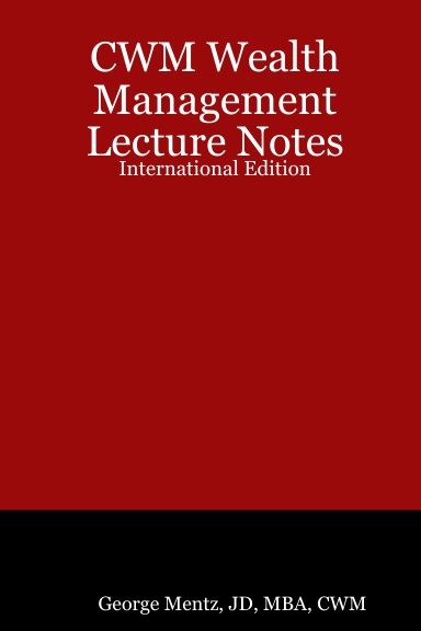CWM Wealth Management Lecture Notes - International Edition