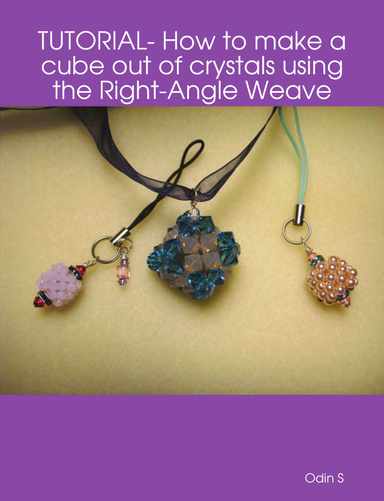 TUTORIAL- How to make a cube out of crystals using the Right-Angle Weave