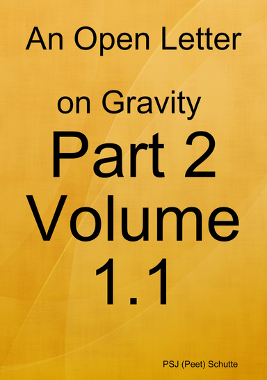 An Open Letter on Gravity Part 2 Volume 1.1
