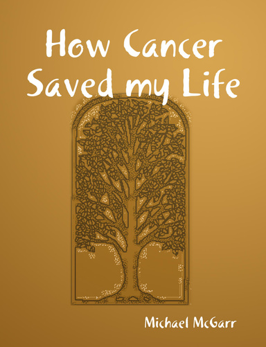 How Cancer Saved my Life