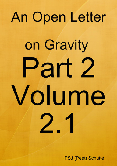 An Open Letter on Gravity Part 2 Volume 2.1
